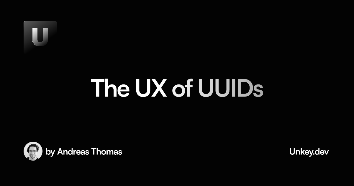 The UX of UUIDs  | Unkey